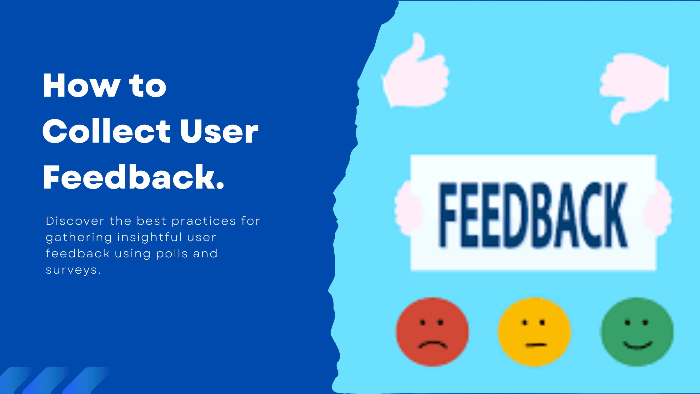 How to Collect User Feedback Effectively: Best Practices for Polls and Surveys